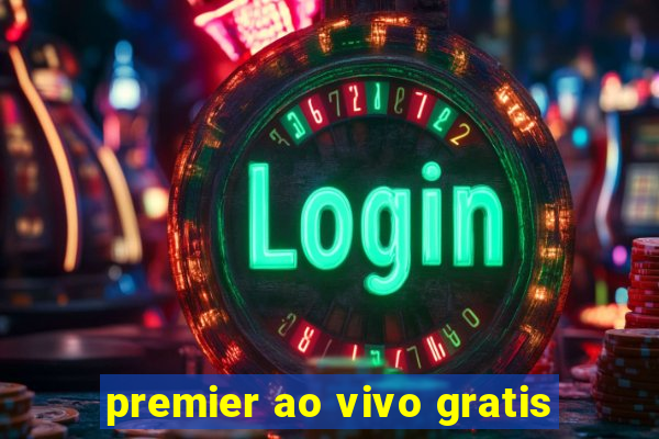 premier ao vivo gratis